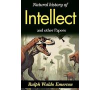 Natural history of intellect and other papers (Edition2023)