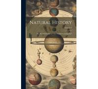 Natural History: Or, Second Division Of "The English Encyclopedia"; Volume 4
