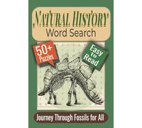 Natural History Word Search Puzzle Book: Puzzles featuring Dinosaurs, Fossils, and Ancient Civilizations