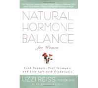Natural Hormone Balance for Women: Look Younger, Feel Stronger, and Live Life With Exuberance