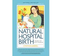Natural Hospital Birth 2nd Edition: The Best of Both Worlds by Gabriel, Cynthia
