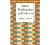 Natural Hybridization and Evolution, Oxford Series in Ecology and Evolution Michael L. Arnold (Auteur)