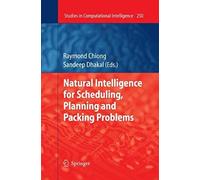 Natural Intelligence For Scheduling, Planning And Packing Problems