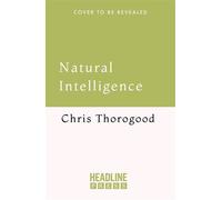 Natural Intelligence What Nature Teaches Us About Human Innovation - Chris Thorogood - Headline Press - ebook (ePub) - Livre