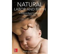 Natural Labor and Birth: An Evidence-Based Guide to the Natural Birth Plan