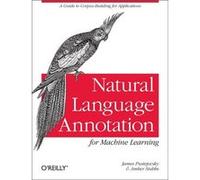 Natural Language Annotation For Machine Learning (Paperback) James Pustejovsky, Amber Stubbs (Auteur)