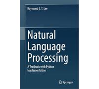 Natural Language Processing: A Textbook With Python Implementation