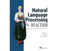 Natural Language Processing in Action by Hapke Hannes Unknown (Auteur)