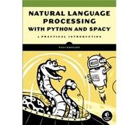 Natural Language Processing with Python and spaCy by Yuli Vasiliev Yuli Vasiliev (Auteur)