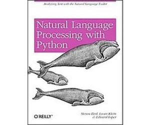 Natural Language Processing with Python Edward Loper, Ewan Klein, Steven Bird (Auteur)