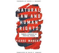 Natural Law and Human Rights - Pierre Manent - University of Notre Dame Press - Livre en Anglais - Hardback Pierre ManentPierre Manent (Auteur)
