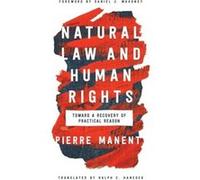 Natural Law and Human Rights - Pierre Manent - University of Notre Dame Press - Livre en Anglais - Paperback Pierre ManentPierre Manent (Auteur)