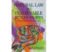 Natural Law And Inalienable Human Rights A Pathway To Freedom And Liberty
