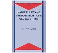 Natural Law And The Possibility Of A Global Ethics