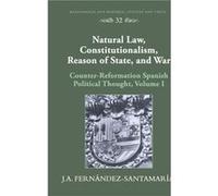 Natural Law Constitutionalism Reason of State and War by J. A. FernandezSantamaria J. A. Fernandez-Santamaria (Auteur)