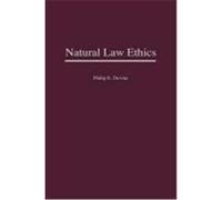 Natural Law Ethics, Contributions in Philosophy Philip E. Devine (Auteur)