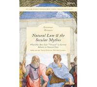 Natural Law & the Secular Mythos: What Has Been Left "Unsaid" in Current Debates in Natural Law