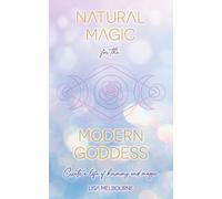 Natural Magic For The Modern Goddess