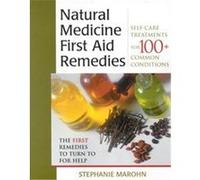 Natural Medicine First Aid Remedies Stephanie Marohn (Auteur)