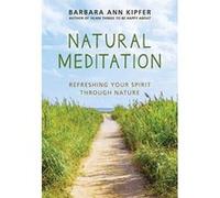 Natural Meditation: Refreshing Your Spirit through Nature - [Version Originale] Inconnu (Auteur)