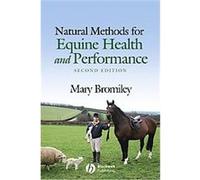 Natural Methods for Equine Health and Performance Mary Bromiley (Auteur)