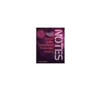 Natural Orifice Translumenal Endoscopic Surgery (Notes), Textbook And Video Atlas