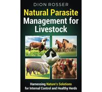 Natural Parasite Management For Livestock: Harnessing Natures Solutions For Internal Control And Healthy Herds