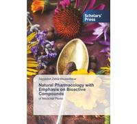 Natural Pharmacology with Emphasis on Bioactive Compounds: of Medicinal Plants