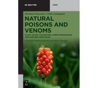 Natural Poisons And Venoms: Plant Toxins: Polyketides, Phenylpropanoids And Further Compounds (De Gruyter Stem)