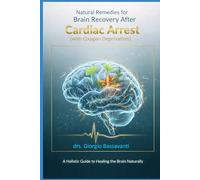Natural Remedies for Brain Recovery: After Cardiac Arrest (with Oxygen Deprivation)
