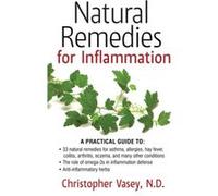 Natural Remedies for Inflammation by Christopher Vasey Christopher Vasey, (Auteur)