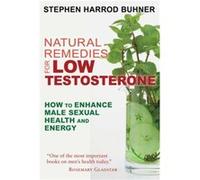 Natural Remedies for Low Testosterone by Stephen Harrod Buhner Stephen Harrod Buhner, (Auteur)
