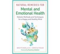 Natural Remedies for Mental and Emotional Health by Chrystle Fiedler Chrystle Fiedler (Auteur)