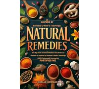 Natural Remedies Fortifies Me: The Big Book of Herbal Medicine for all Kind of Disease as Inspired by Barbara O’Neill’s Teachings (100% Naturopath Community)
