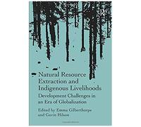 Natural Resource Extraction And Indigenous Livelihoods