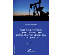 Natural resources and globalization: petroleum and Venezuela as examples - Arturo Sosa A. - L'harmattan - broché - Etude