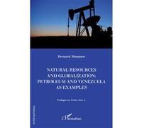 Natural resources and globalization: petroleum and Venezuela as examples Arturo Sosa A. (Prologue), Bernard Mommer (Auteur)