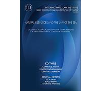 Natural Resources and the Law of the Sea: Exploration, Allocation, Exploitation of Natural Resources in Areas under National Jurisdiction and Beyond