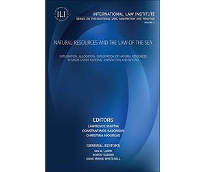 Natural Resources and the Law of the Sea: Exploration, Allocation, Exploitation of Natural Resources in Areas under National Jurisdiction and Beyond