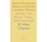 Natural Resources, Boone and Marion Counties, Arkansas: Climate, Soil, Water, Timber, Medicinal Plants