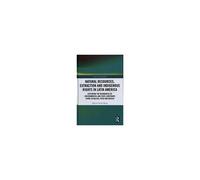 Natural Resources, Extraction And Indigenous Rights In Latin America