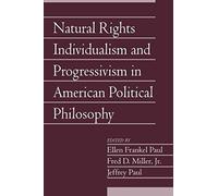 Natural Rights Individualism And Progressivism In American Political Philosophy