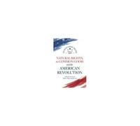 Natural Rights, The Common Good, And The American Revolution