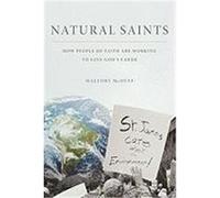Natural Saints: How People of Faith Are Working to Save God's Earth McDuff, Mallory D. (Auteur)
