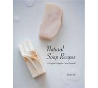 Natural Soap Recipes by Junko Ide Unknown (Auteur)