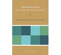 Natural Spectaculars: Aspects Of Plutarch's Philosophy Of Nature
