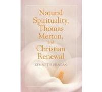Natural Spirituality, Thomas Merton, and Christian Renewal - [Version Originale] Kenneth Bragan (Auteur)