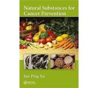 Natural Substances For Cancer Prevention Jun - Ping School Of Molecular Science Xu, Arizona State University (Auteur)