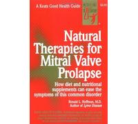 Natural Therapies for Mitral Valve Prolapse Ronald L. Hoffman (Auteur)