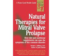Ronald L. Hoffman – Natural Therapies for Mitral Valve Prolapse – Alimentation et suppléments